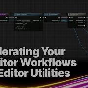 Accelerating Your In Editor Workflows With Editor Utilities GDC 2024