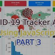 Source Code Build A COVID 19 Tracker Application Using JavaScript Bootstrap And Amchart Part 3