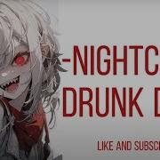 Nightcore Drunk Daze Lyrics