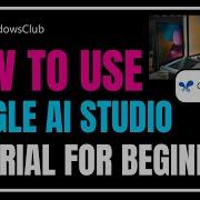 How To Use Google AI Studio Tutorial For Beginners
