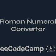 Roman Numeral Converter FreeCodeCamp JavaScript Projects