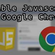 How To Disable Javascript On Google Chrome Stop Websites Using Javascript
