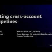 AWS Re Invent 2021 Automating Cross Account CI CD Pipelines REPEAT