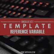 Mastering Template Reference Variables In Angular A Beginner S Guide Video 31