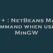 C NetBeans Make Command When Using MinGW