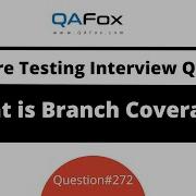 What Is Branch Coverage Software Testing Interview Question 272