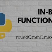 List In Built Functions In Python Round Sum Max Min Len Codeayan