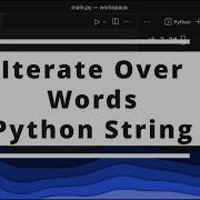 How To Iterate Over Words In Python String