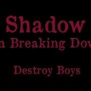 Destroy Boys Shadow I M Breaking Down Karaoke