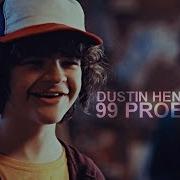 Dustin Henderson 99 Problems