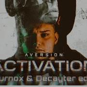Aversion Activation Furnox Decayter EDIT