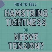 How To Tell Hamstring Tightness Vs Nerve Tension