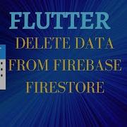 Flutter How To Delete Record From Firebase Firestore