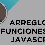 Cómo Funcionan Los Arreglos Arrays Y Funciones En Javascript