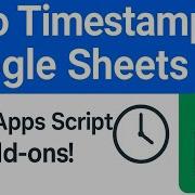 Auto Timestamp In Google Sheets Using Apps Script OnEdit Trigger Tutorial