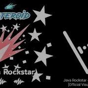 Java Rockstar Asteroid Official Music Video