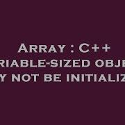 Array C Variable Sized Object May Not Be Initialized