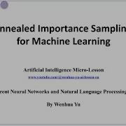 Annealed Importance Sampling For Machine Learning