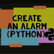 How To Make A Simple Alarm Clock With Python Python Tutorials 2021