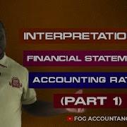 INTERPRETATION OF FINANCIAL STATEMENTS ACCOUNTING RATIOS PART 1