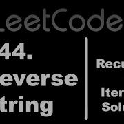 Reverse A String Interview Style Recursive Solution Iterative Solution LeetCode