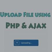 How To Upload File And Image Using PHP Jquery Ajax