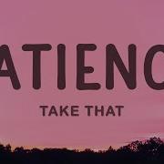 Take That Patience