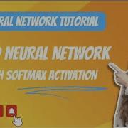 Tutorial 4 Build Neural Network Using Softmax Activation