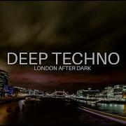 Deep Techno Mix 2026 London After Dark Cinematic 4K Visuals