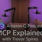 MCP Explained What Everyone Should Know About Model Context Protocol Amazon Q Podcast