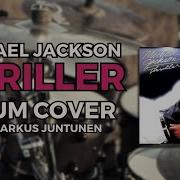 Michael Jackson Thriller Drum Cover By Markus Juntunen