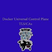 Docker Universal Control Plane TLS CAs
