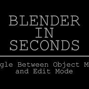 Blender In Seconds 0 5 Toggle Object And Edit Modes With TAB