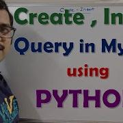 PYTHON AND MYSQL CREATE AND INSERT QUERY CREATE AND INSERT QUERY IN MYSQL USING PYTHON