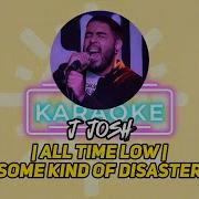 All Time Low Some Kind Of Disaster Karaoke