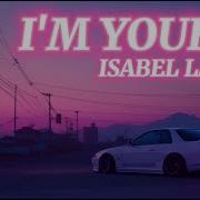 Isabel LaRosa I M Yours Lyrics