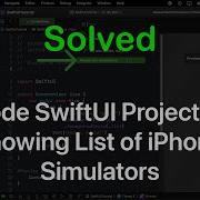 Solved Xcode SwiftUI Project Not Showing List Of IPhone Simulators