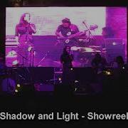 Shadow And Light Showreel