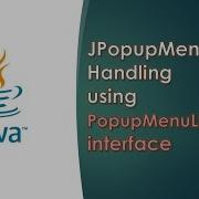 Java Swing GUI Part 39 JPopupMenu Event Handling Using PopupMenuListener Interface Step By Step