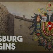 The Origins Of The Habsburgs Explained