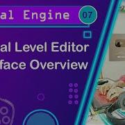 Unreal Level Editor Interface Overview Unreal Engine Tutorial 07
