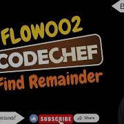 2 FLOW002 Find Remainder CodeChef Codechef Coding Code Programming