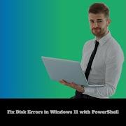 Fix Disk Errors In Windows 11 With PowerShell