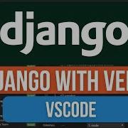 How To Install Django In Virtual Environment In VSCode