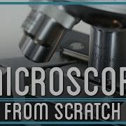 How To Make A Microscope From Scratch