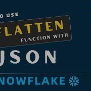 Flatten Function JSON Data Processing In Snowflake