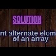 Print Alternate Elements Of An Array Java Geeksforgeeks Coding Python Html Csharp Javascript