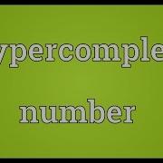 Hypercomplex Number Meaning