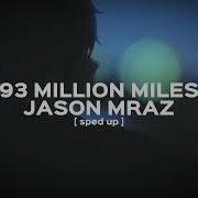 93 Million Miles Jason Mraz Sped Up