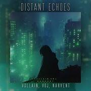 VXLLAIN X VOJ X Narvent Distant Echoes Slowed Reverb 1 Hour Version